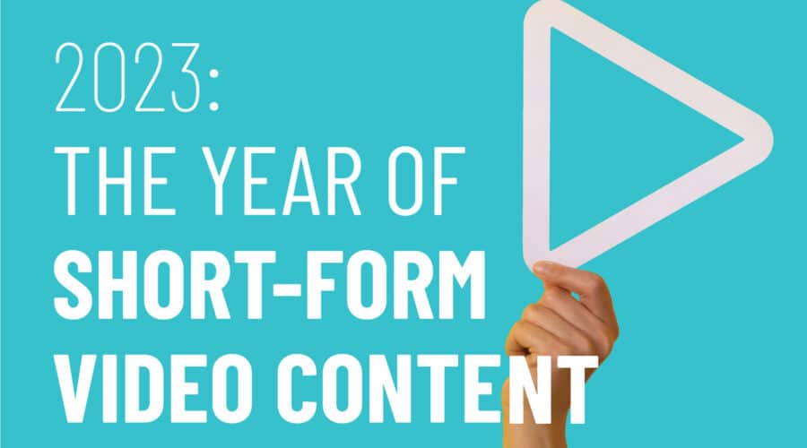 2023: The Year of Short-Form Video Content